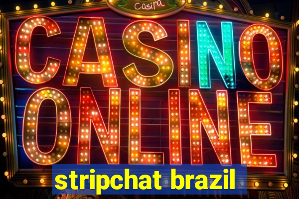 stripchat brazil